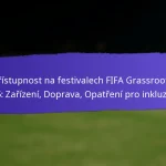 Kulturní zastoupení na festivalech FIFA Grassroots 2025: Místní tradice, Aktivity, Prezentace
